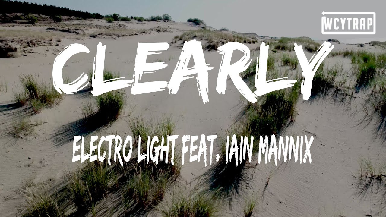 Electro Light feat. Iain Mannix - Clearly (Venemy Remix)(Lyrics)