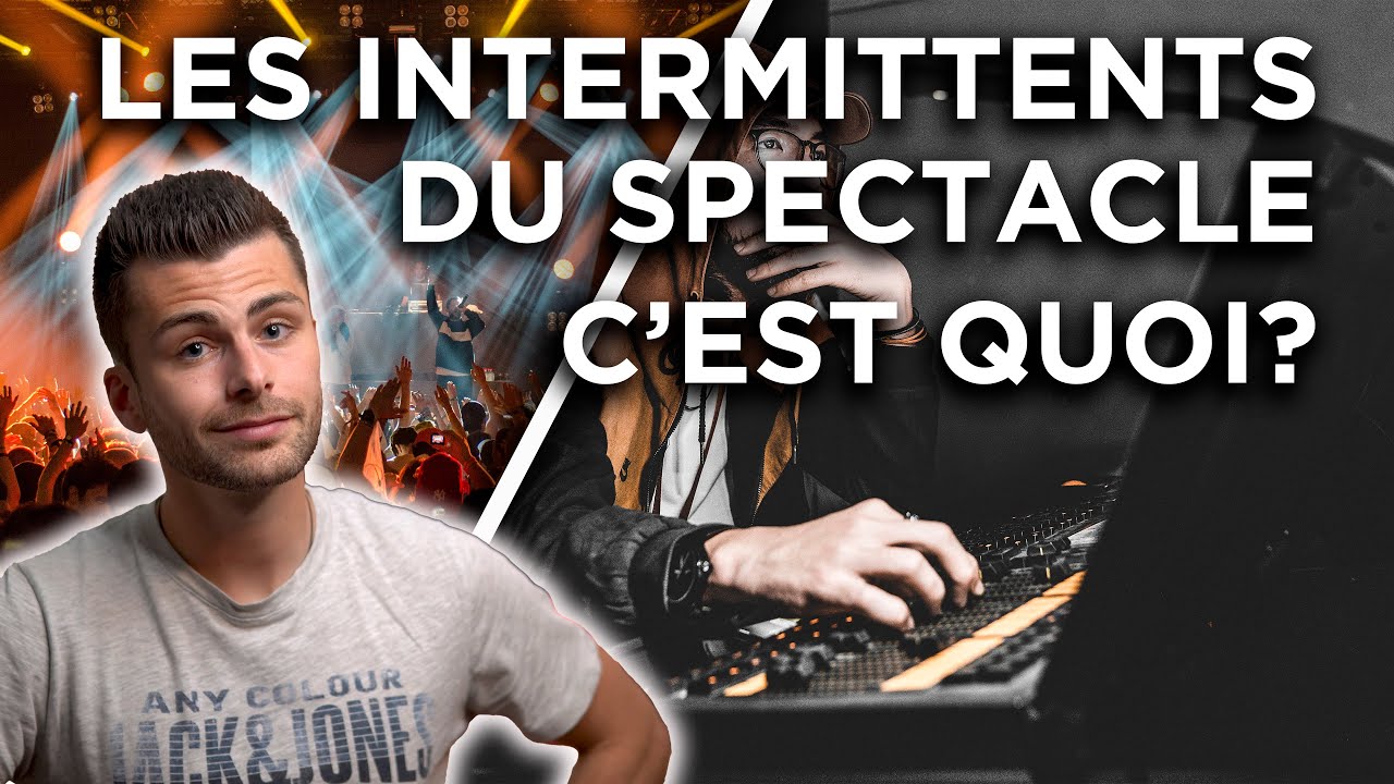 INTERMITTENT DU SPECTACLE - Je t'explique TOUT