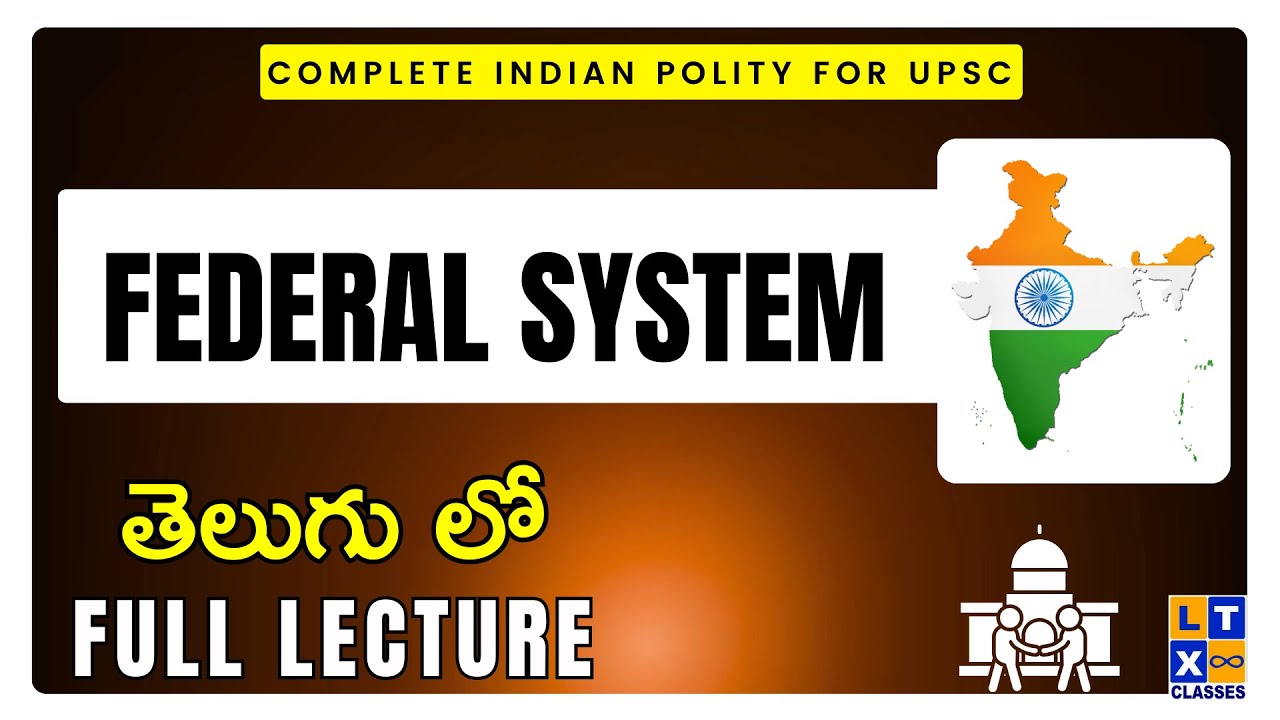 Complete Indian Polity | Federal System | LTX IAS  | UPSC | Polity |