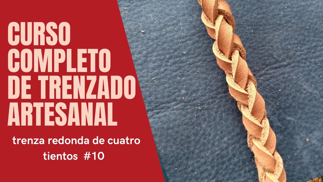 Trenza de cuatro tientos redonda. Curso completo de trenzado artesanal cuero Clase 10