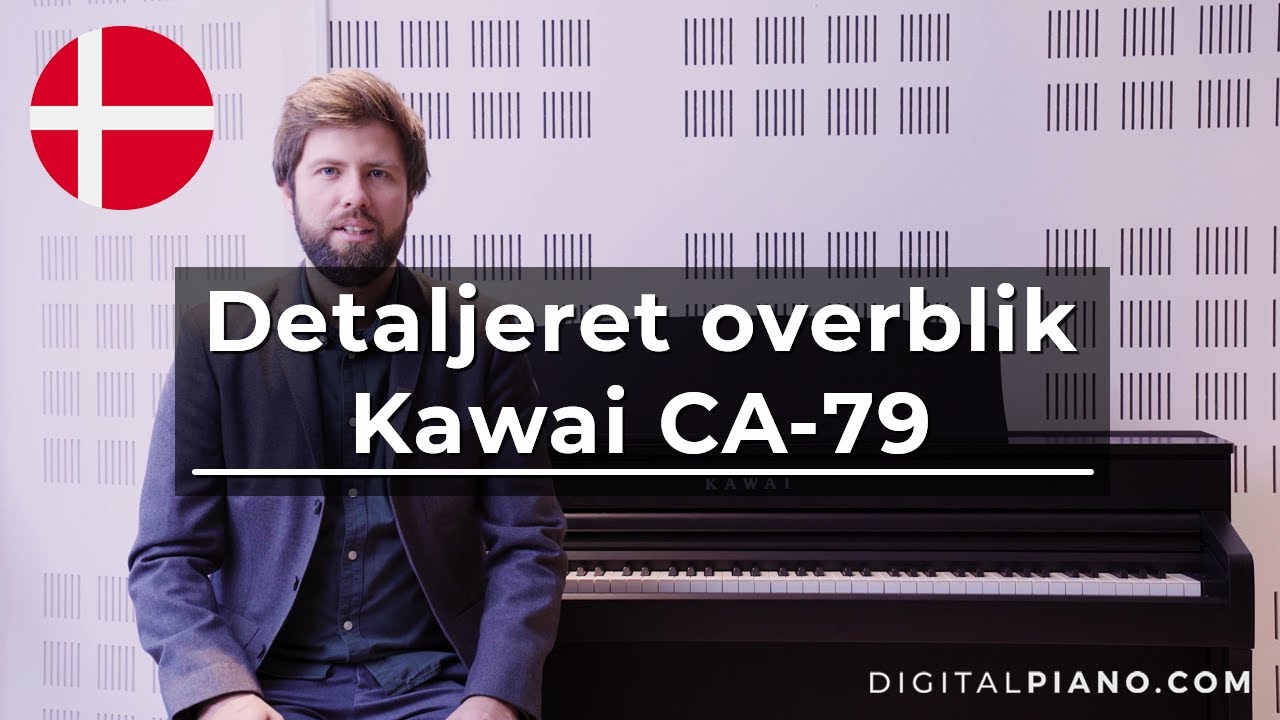 Kawai CA-79 Detajleret Overblik (Dansk Sprog) | Digitalpiano.com