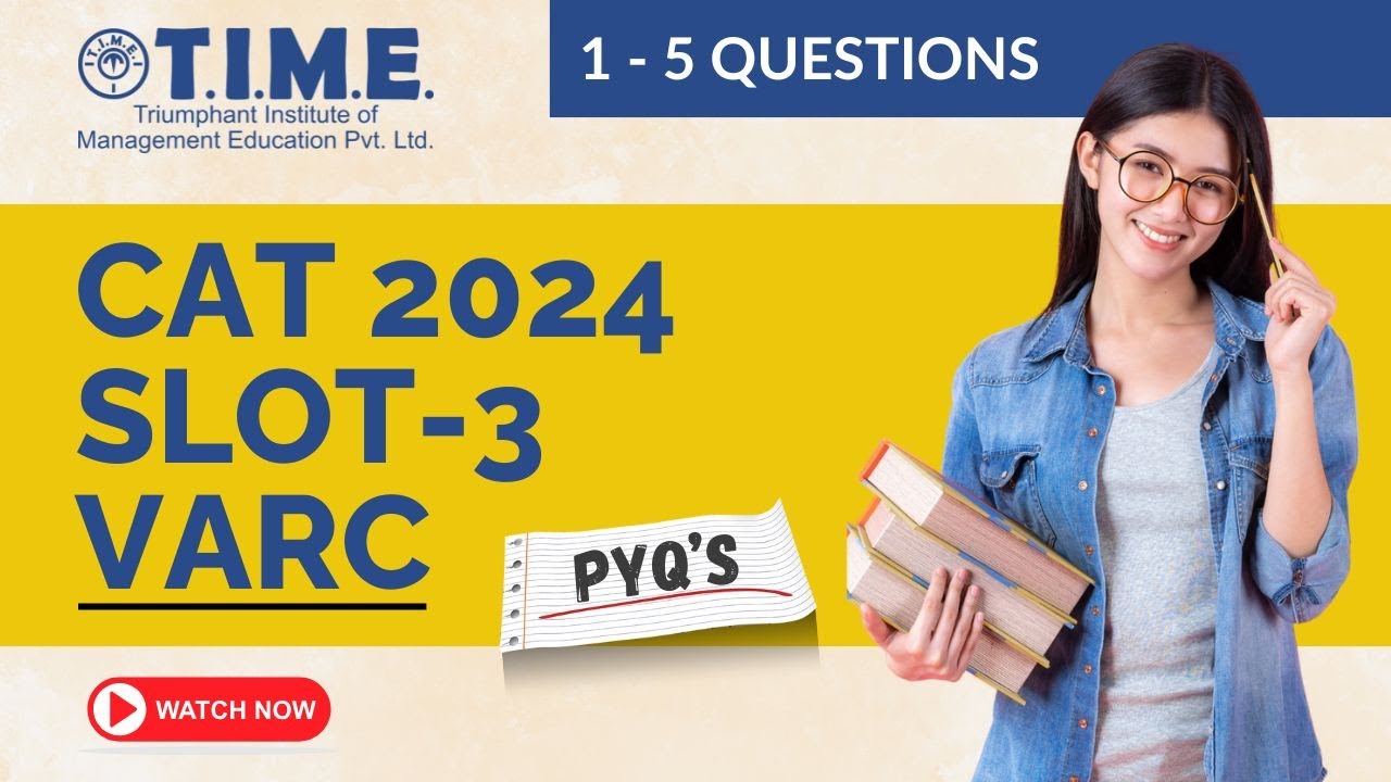CAT 2024 Slot 3 VARC PYQs | Q1–Q5 Explained | Previous Year Questions | TIME 4 CAT
