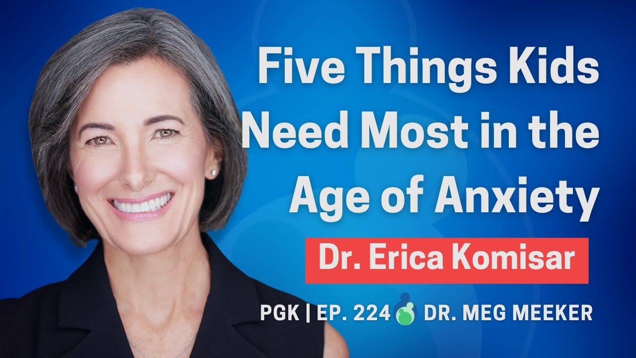 Ensuring Your Child’s Mental Health in the New Age of Anxiety | Parenting Great Kids Podcast #224