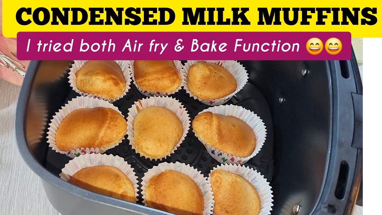 AIR FRIED SWEETENED CONDENSED MILK MUFFINS |  USE BOTH AIR FRY & BAKE FUNCTION Simple and No Fuss