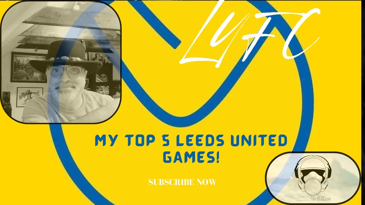 My Top 5 Leeds United Games!