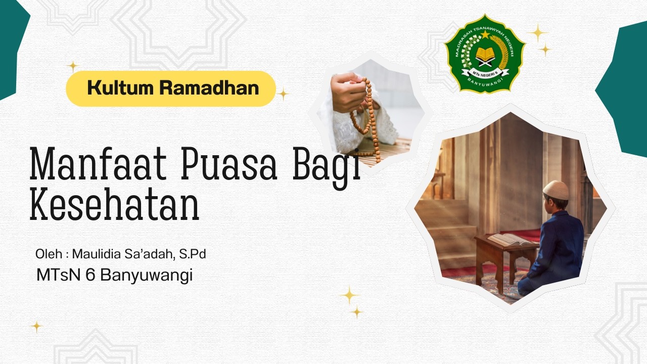 Manfaat Puasa Bagi Kesehatan - Kultum Ramadhan MTsN 6 Banyuwangi Tanggal 9 Ramadhan