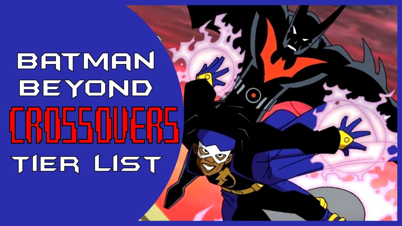 Batman Beyond Crossovers Tier List | Static Shock, Justice League Unlimited, & The Zeta Project