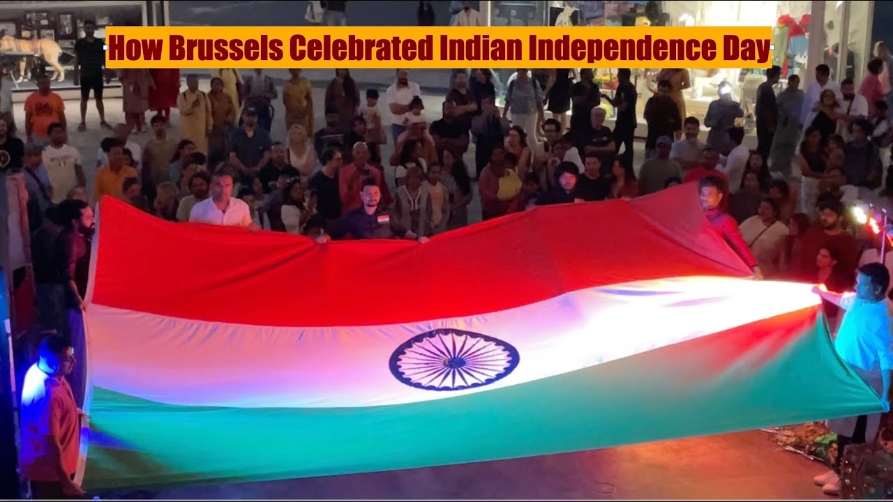 Indian Independence Day 2024 Celebration Highlights from Brussels, Belgium