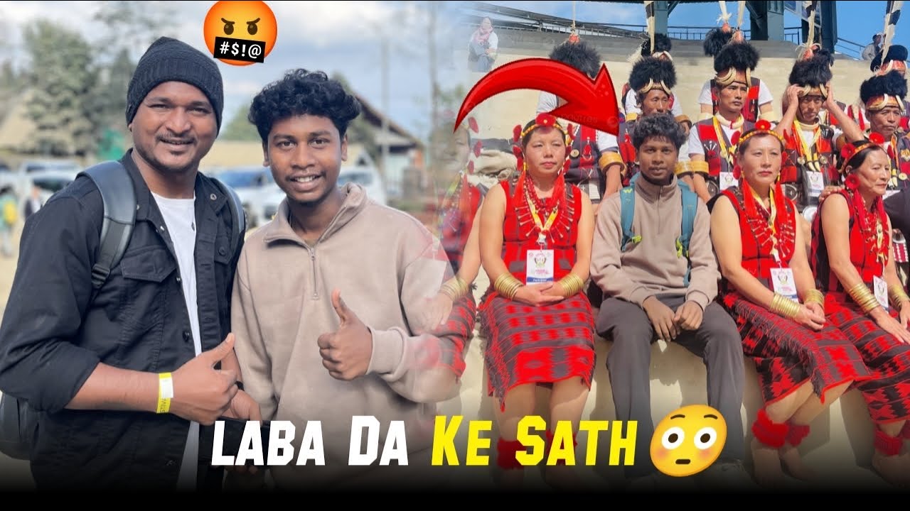 Laba Da ke Sath😳|gupi boyha hornbill festival  Nagaland #Part2 Vlogs 