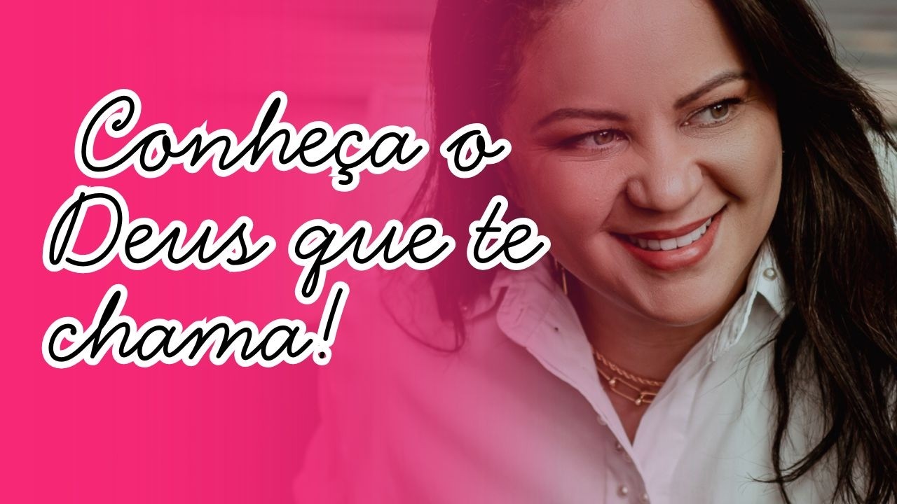 Teologia para filhas - O Deus que te chama!