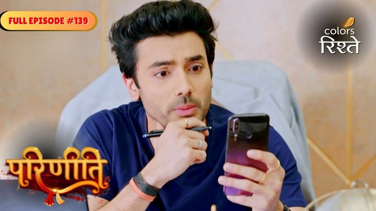 parineeti | Rajeev Faces a Problem | Full Ep - 139 | Colors Rishtey