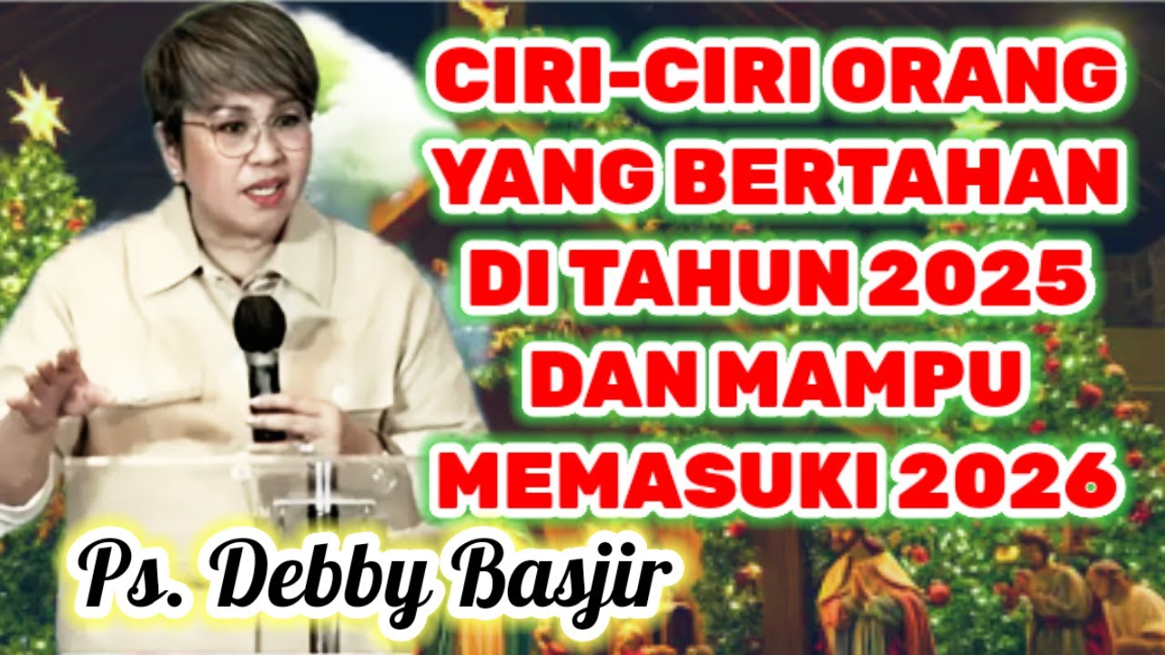PS. DEBBY BASJIR, ⭕ CIRI ORANG YANG BISA MASUK SAMPAI 2026, KHOTBAH KRISTEN