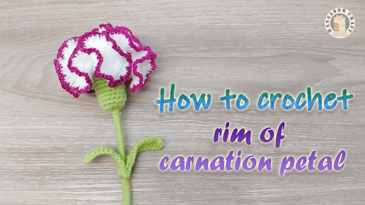Crochet #026 How to crochet rim of carnation petal | Amigurumi Crochet Tutorial | Mother Day |Flower