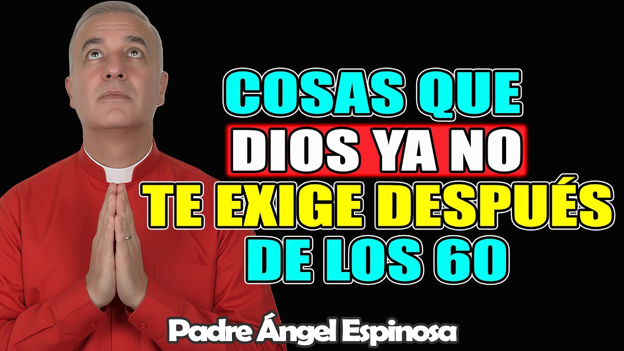 LO QUE DIOS DEJA DE PEDIRTE después de los 60… la #7 te DARÁ PAZ – ÁNGEL ESPINOSA 2026