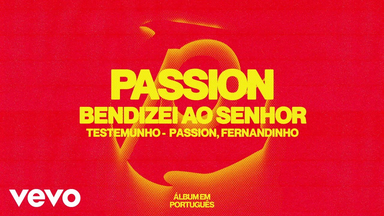 Passion, Fernandinho - Bendizei ao Senhor