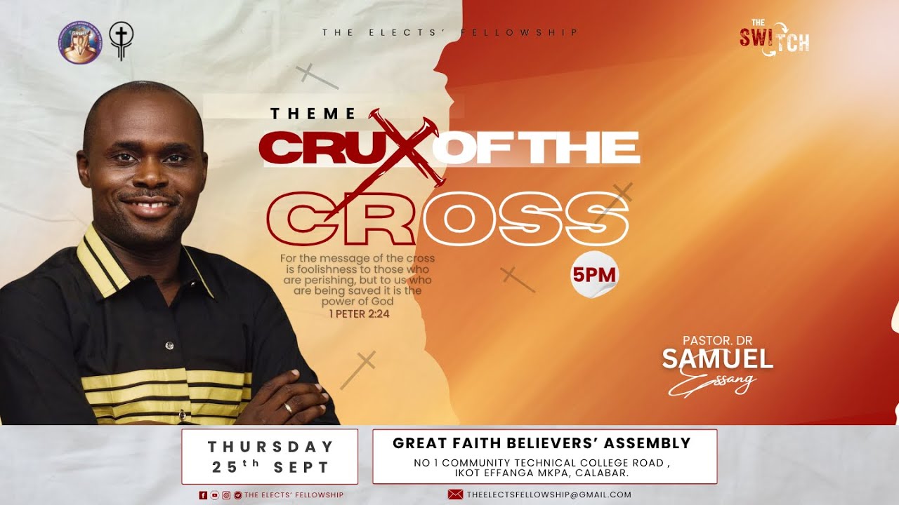 CRUX OF THE CROSS (PT3) || THE SWITCH COMMUNITY || PASTOR DR. SAMUEL ESSANG || THE ELECTS FELLOWSHIP