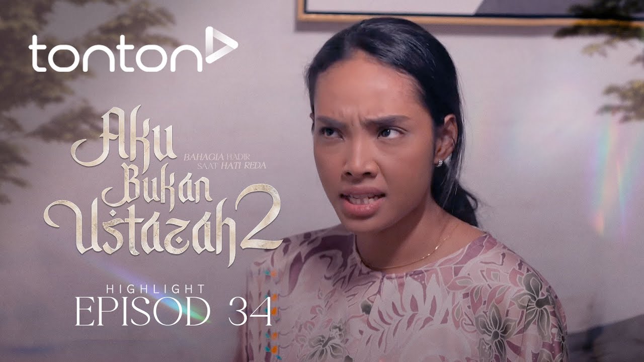 [HIGHLIGHT] Aku Bukan Ustazah 2 (2025): Episod 34 - Awak Saja Nak Saya Sakitkan? | Tonton