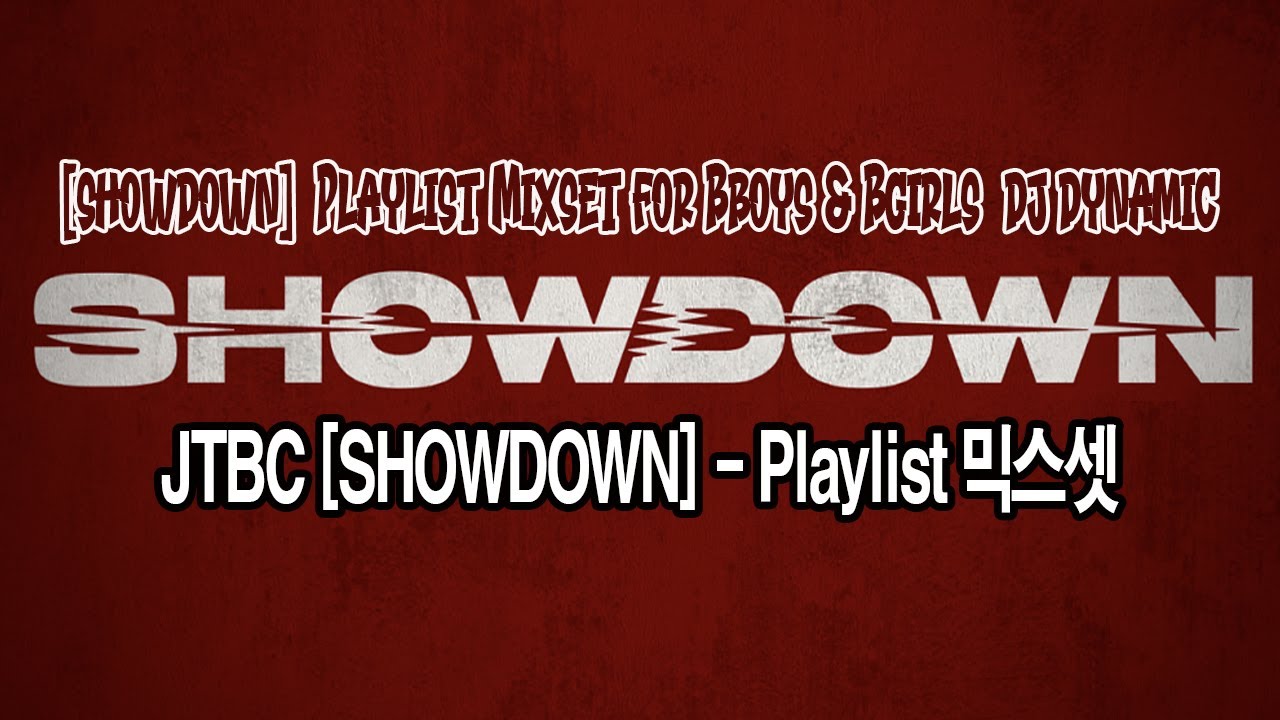 ∥[쇼다운 The Last Mixset]∥Showdown (JTBC) Playlist Mixset for Bboys & Bgirls∥DJ Dynamic