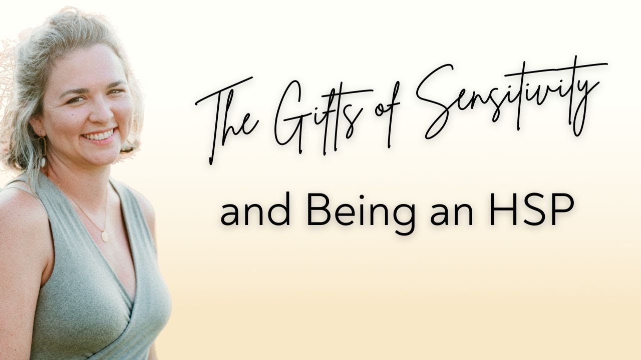 The Gifts of Sensitivity and Being an HSP