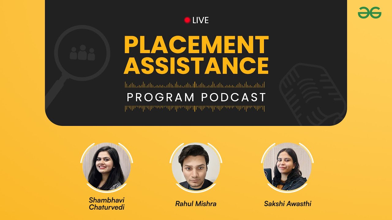 Placement Assistance | Program Podcast | GeeksforGeeks