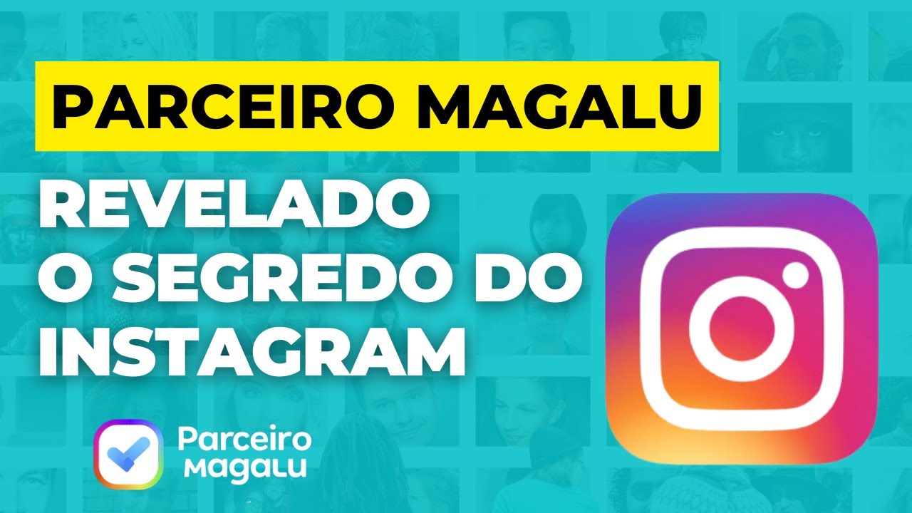 Influenciador Magalu Como divulgar no Instagram Sem Bloqueios - O Segredo!