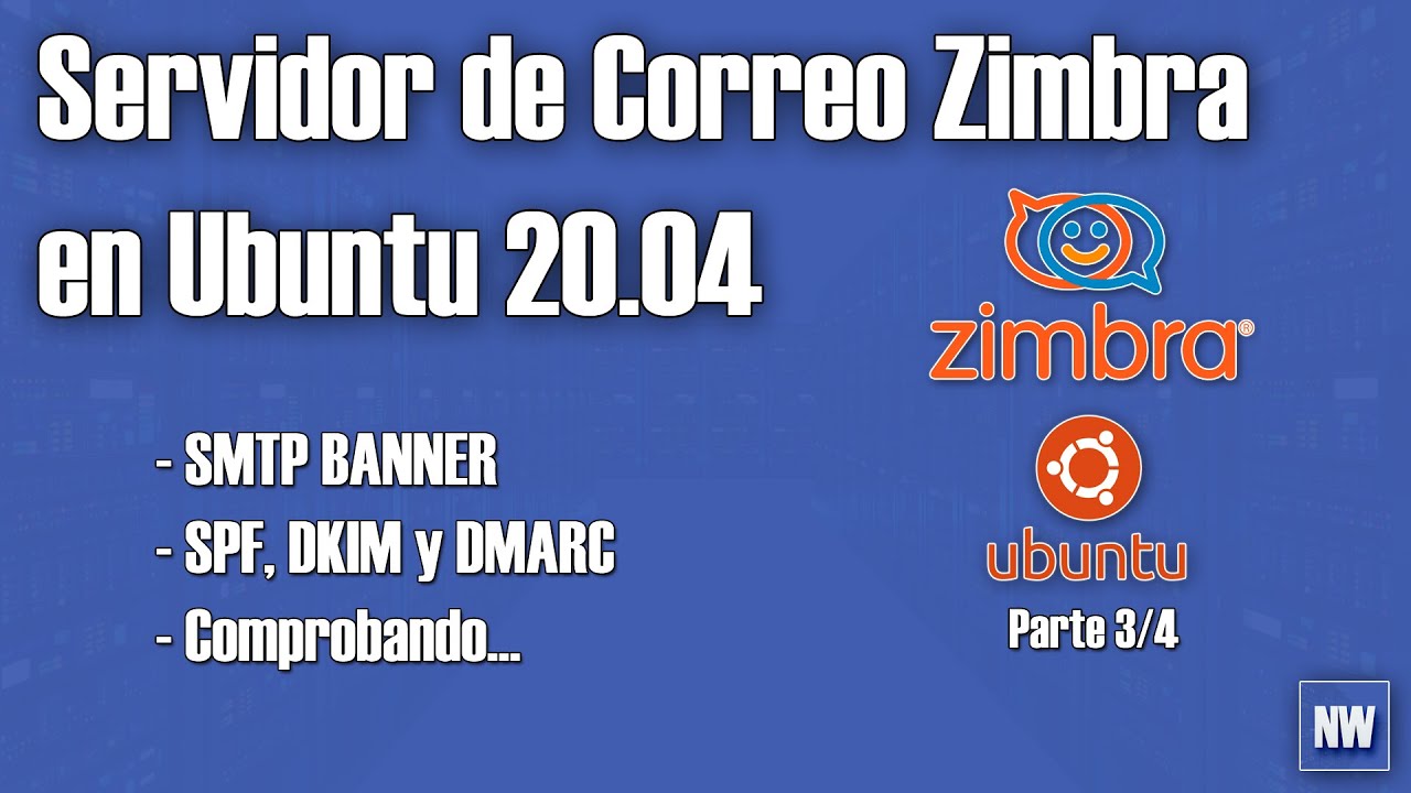Zimbra - SMTP BANNER, SPF, DKIM y DMARC - Parte 3 | NETWORLD