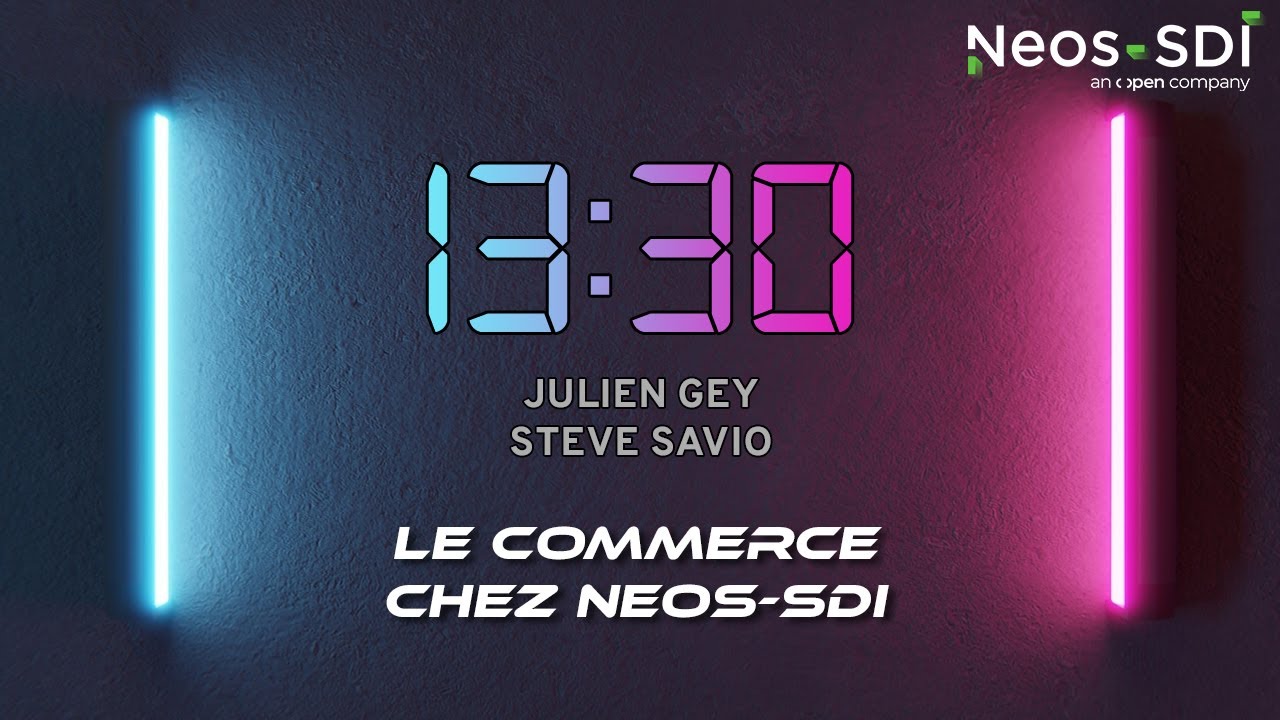 13:30 - Le Commerce chez Neos-SDI, avec Julien Gey