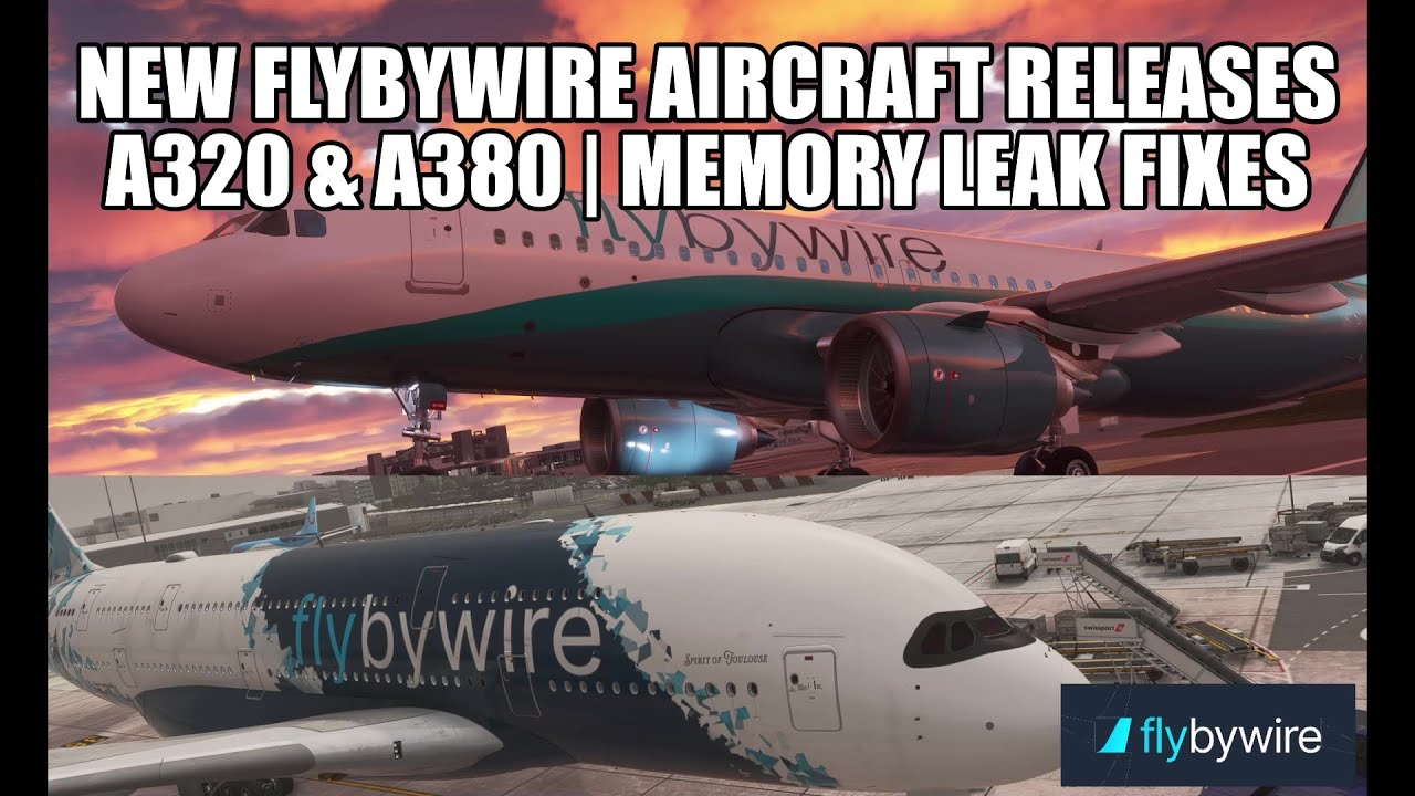 NEW FlyByWire A32NX & A380! - 2 Stable Builds Released | Better FPS & Memory Leaks Fixed - MSFS