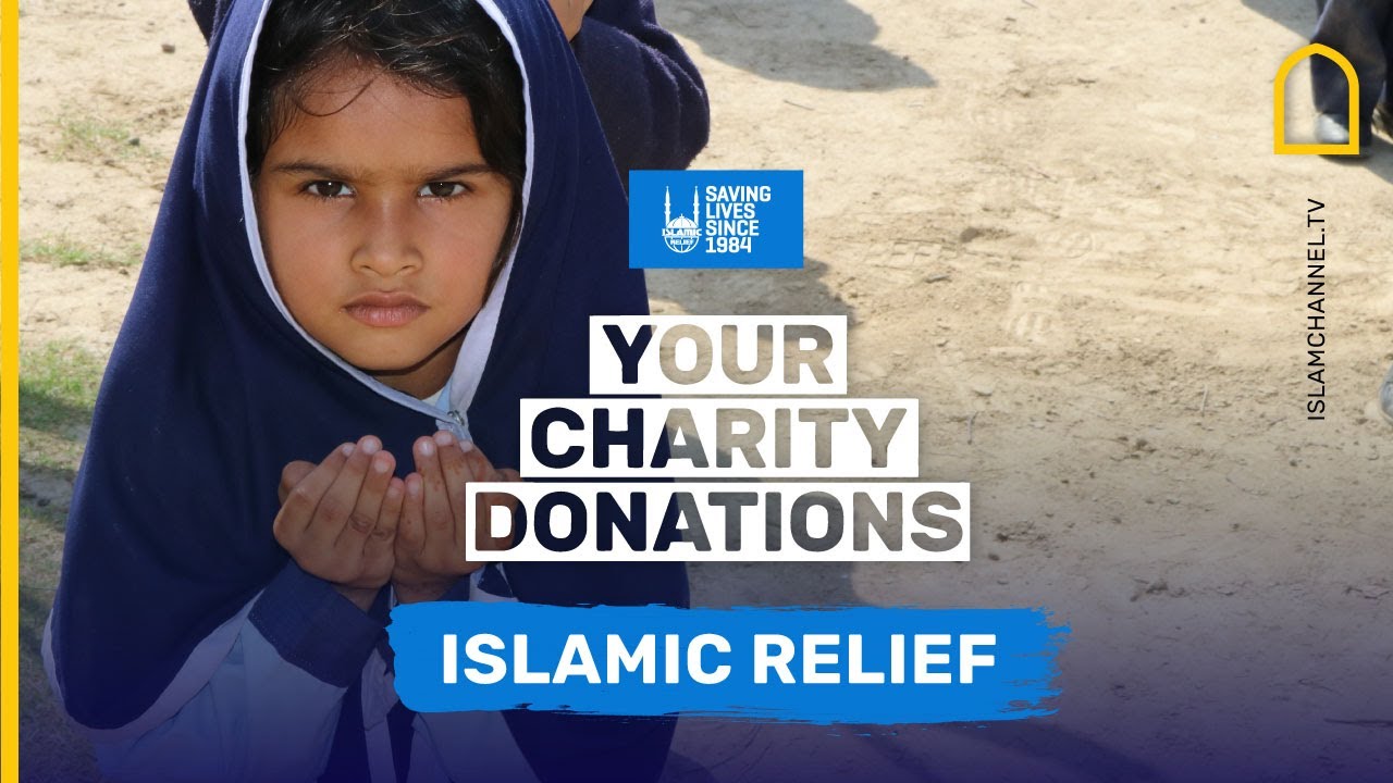 Your Charity Donations: Islamic Relief