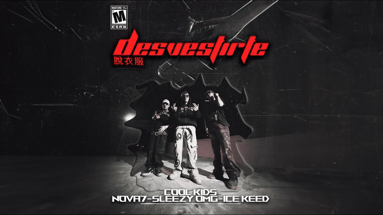 DESVESTIRTE - Cool Kids, Ice Keed, Nova7siete & Sleezy O (Video Oficial)