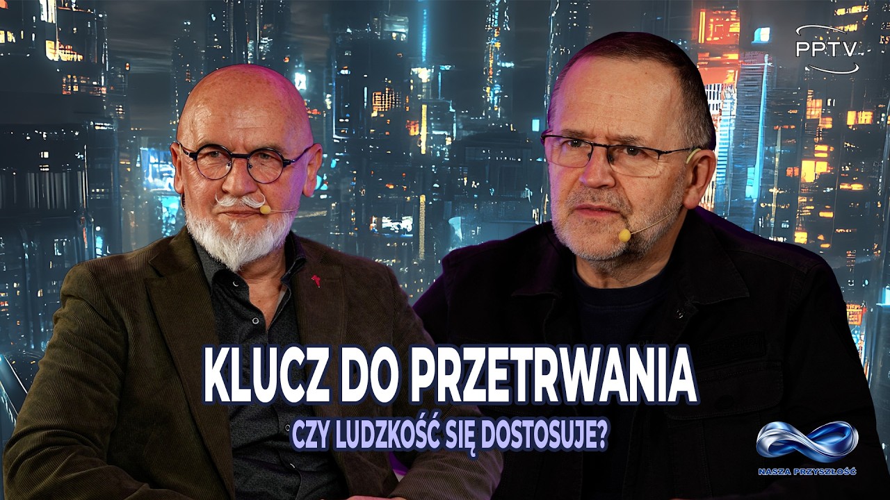 Czy ludzkość przetrwa? Adaptacja jako klucz do naszej przyszłości. Nasza Przyszłość