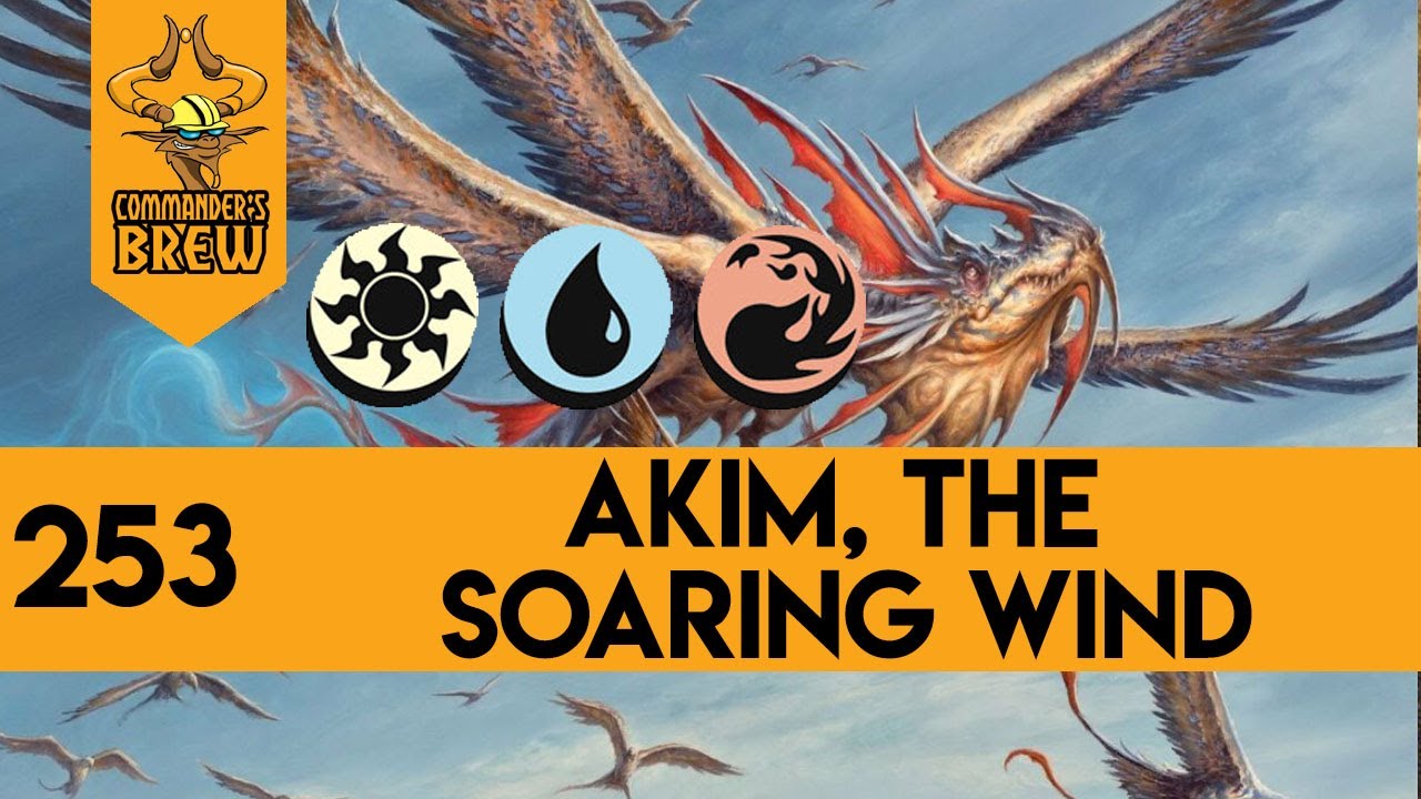 E253 -  Akim, the Soaring Wind | Commander's Brew | Magic the Gathering