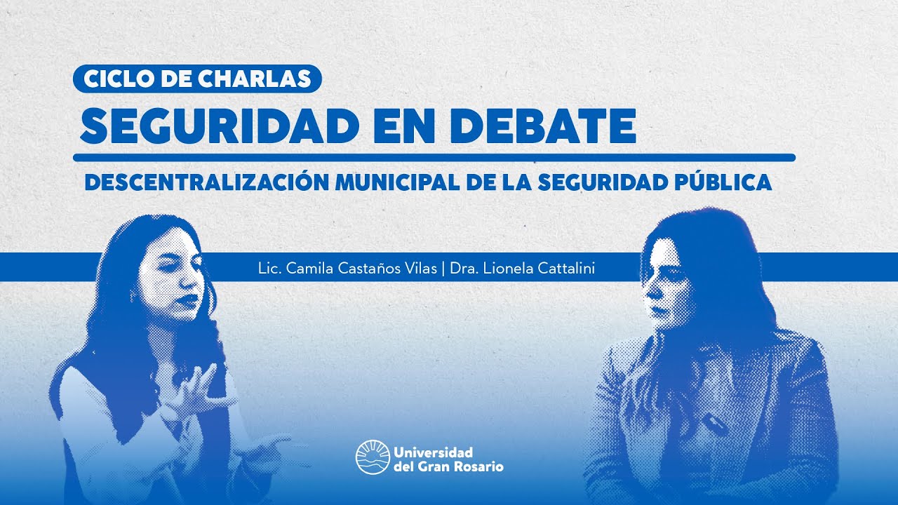 Descentralización municipal de la Seguridad Pública | SEGURIDAD EN DEBATE 🔴