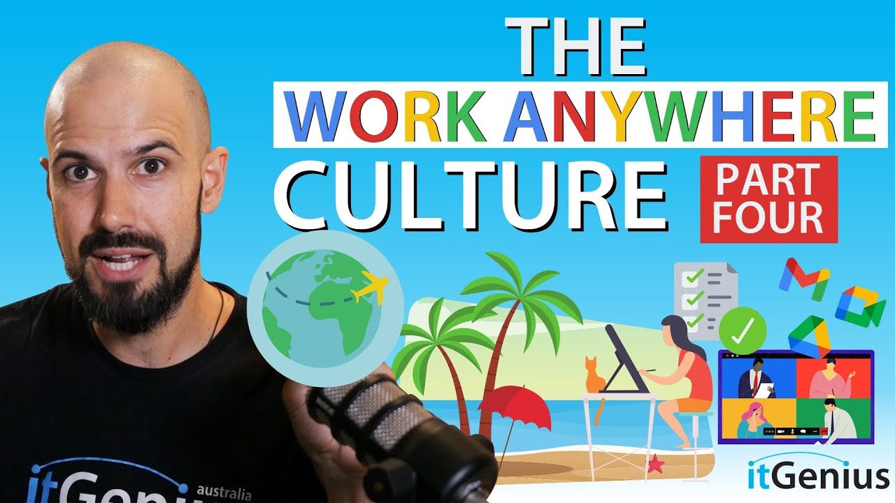 The Work Anywhere Culture Part 4 | Location independent working with Google Workspace