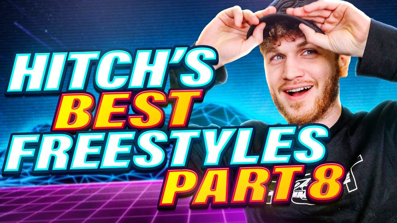 HITCH'S BEST FREESTYLES PART 8!!