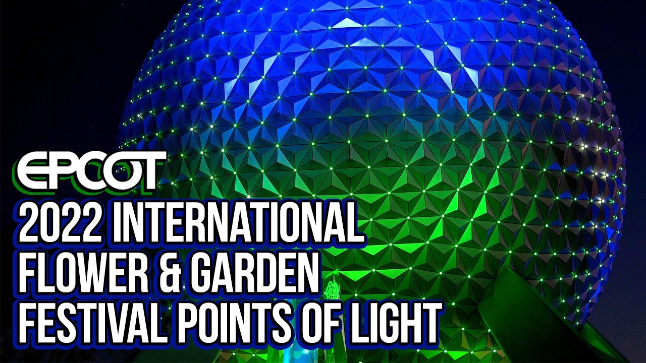 2022 EPCOT International Flower & Garden Festival Points of Light on Spaceship Earth