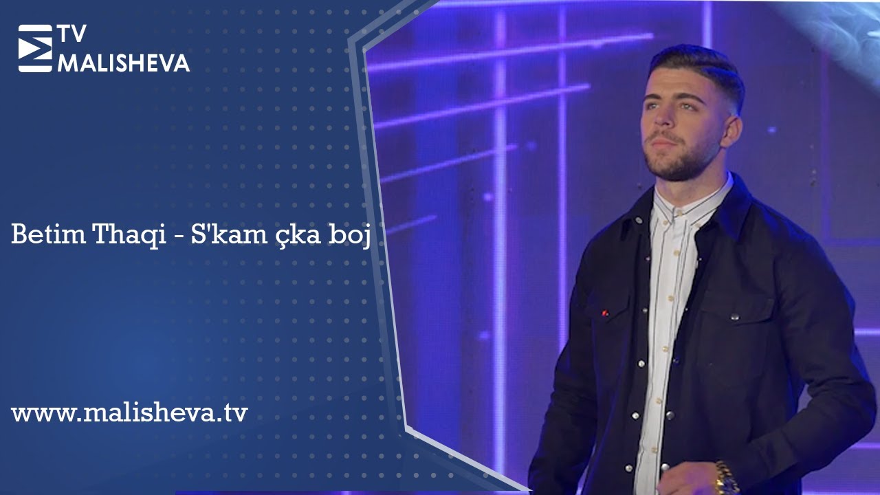 Betim Thaqi - S'kam çka boj