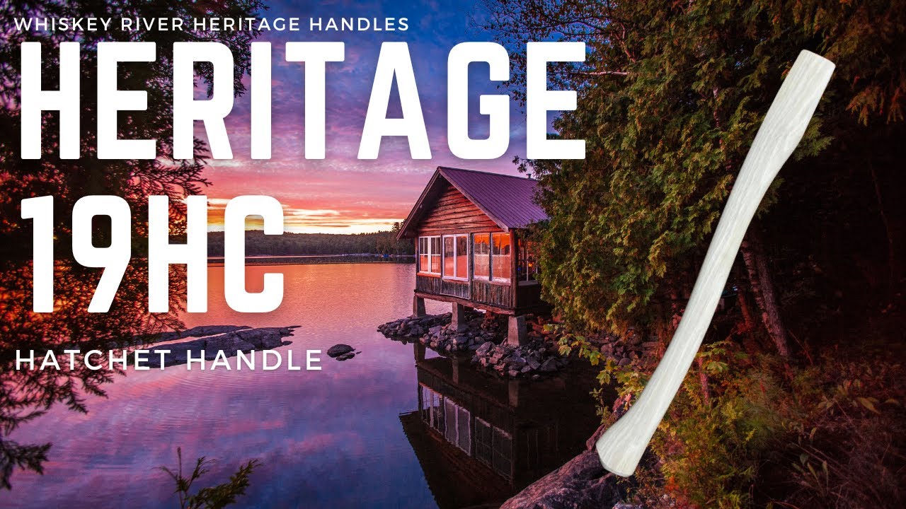 Re-Introducing The 19HC - Heritage Hatchet Handle