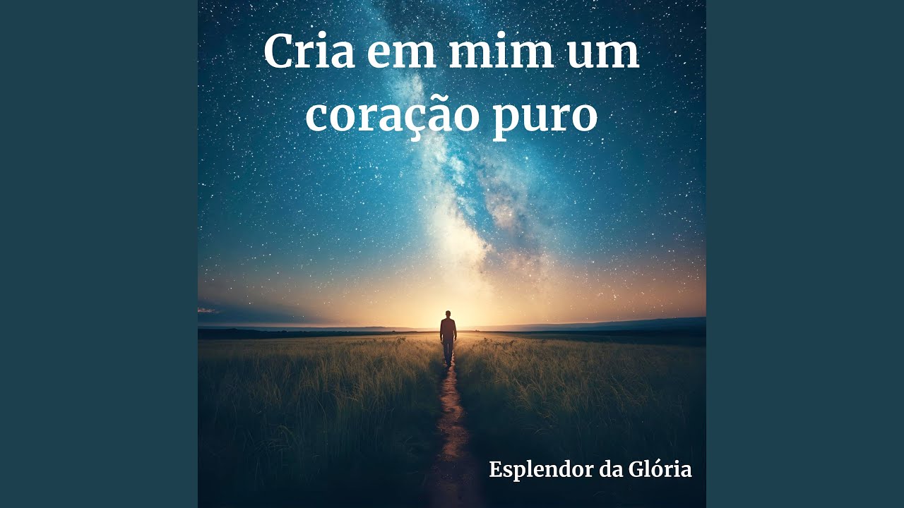 Cria em mim um coracao puro
