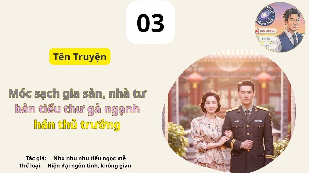 Tập 03 Móc sạch gia sản, nhà tư bản tiểu thư gả ngạnh hán thủ trưởng