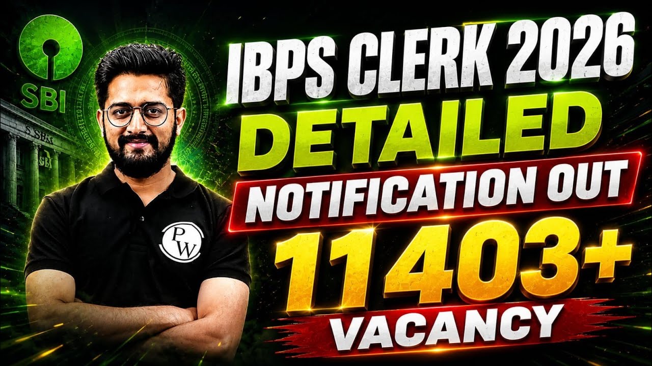 IBPS Clerk Detailed Notification 2026 | IBPS CLERK Syllabus, Salary,Exam Pattern,Cut-off,Eligibility