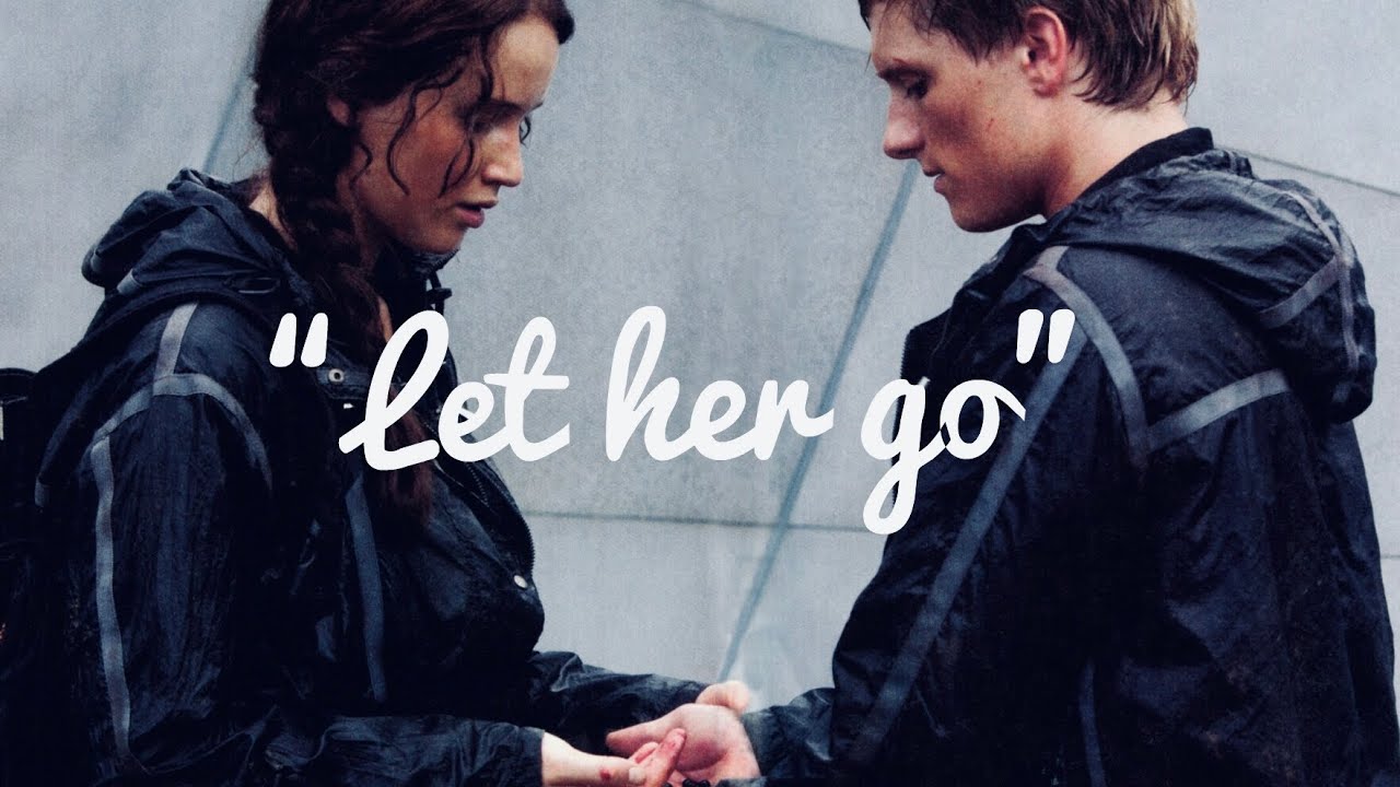 Katniss and Peeta- Let her go