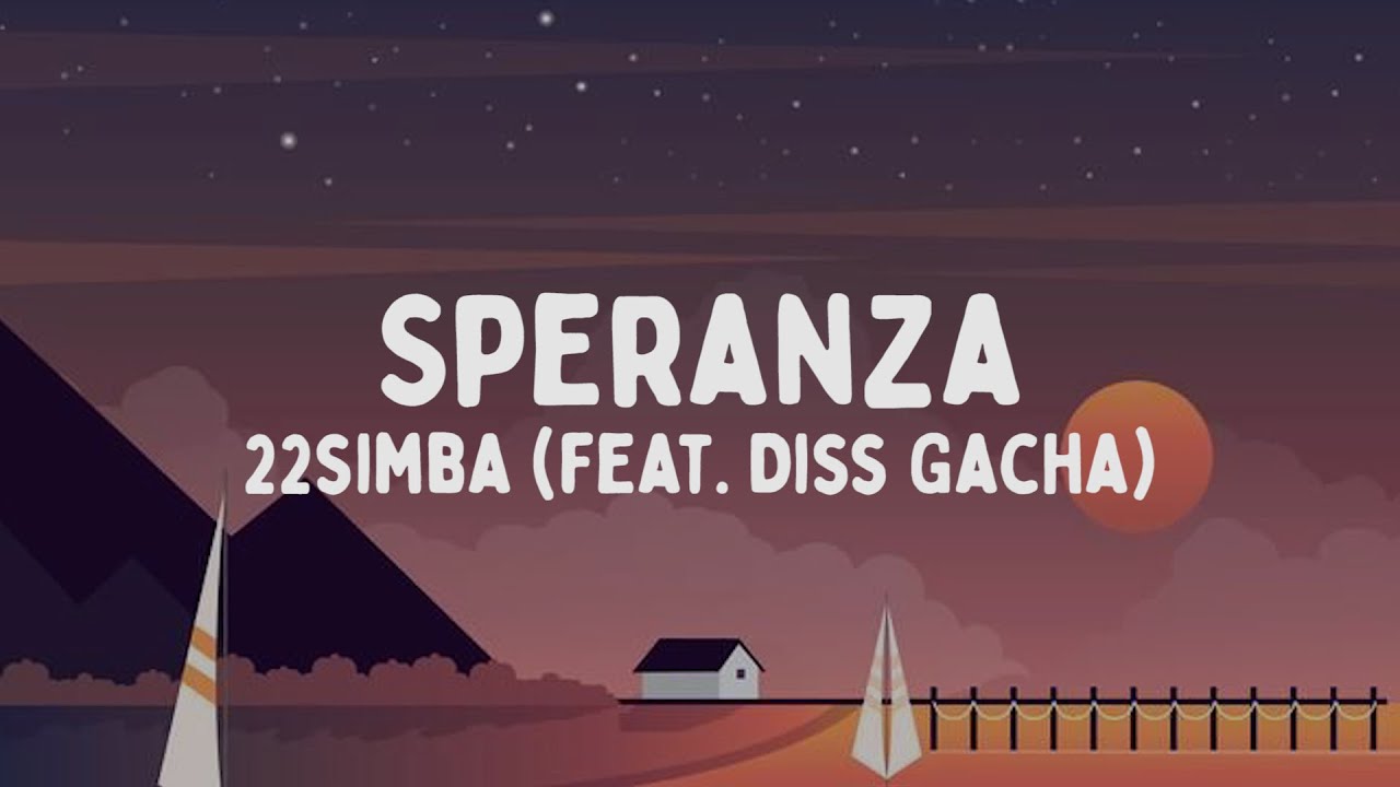 22simba - Speranza feat. Diss Gacha (Testo/Lyrics)