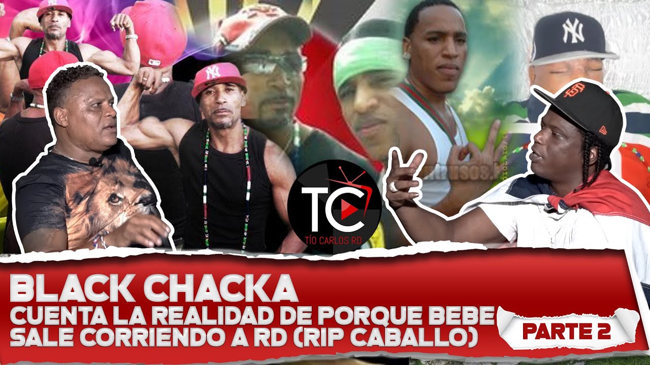 BLACK CHACKA CUENTA LA REALIDAD DE PORQUE BEBE SALE CORRIENDO A RD (RIP CABALLO) PARTE 2