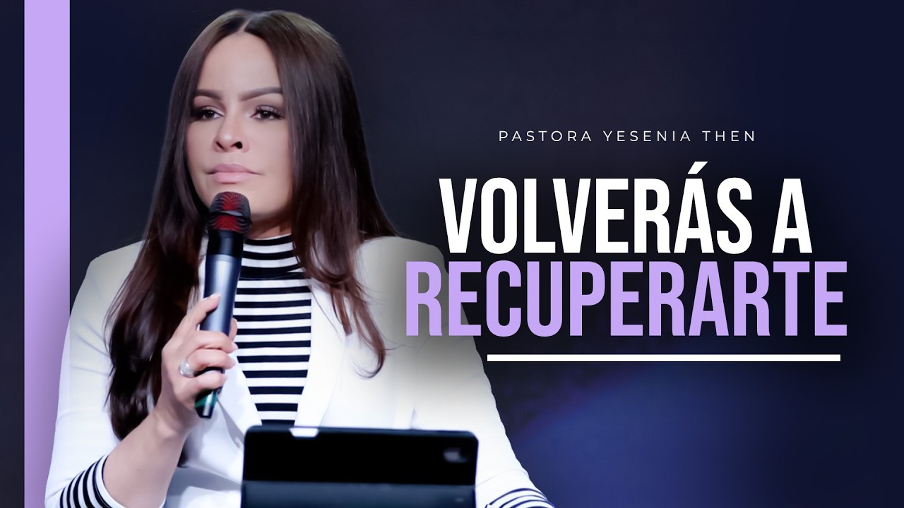 VOLVERÁS A RECUPERARTE - Pastora Yesenia Then