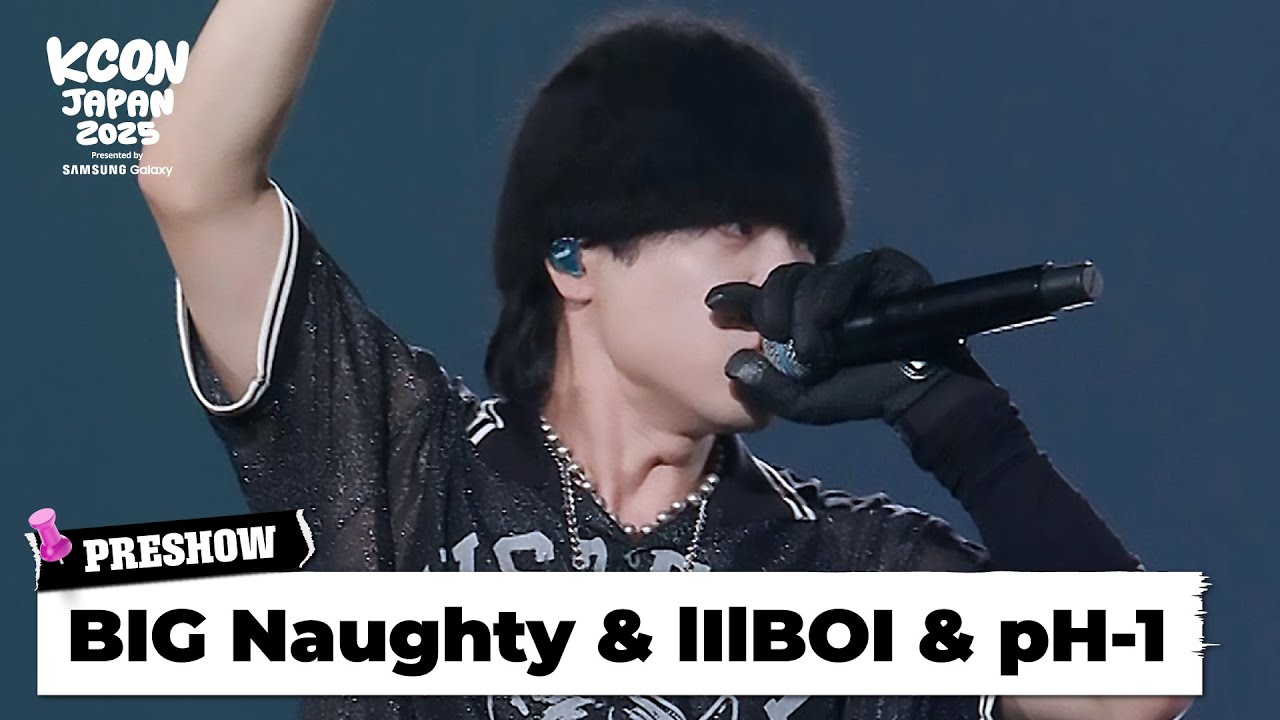 ⭐ PRESHOW | BIG Naughty & IIIBOI & pH-1 | KCON JAPAN 2025