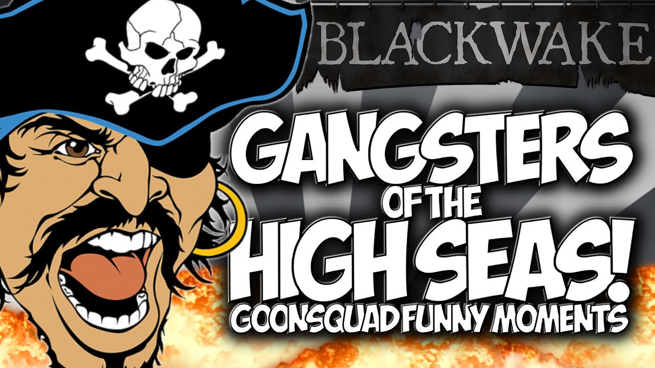 BLACKWAKE: GANGSTERS OF THE HIGH SEAS!! 