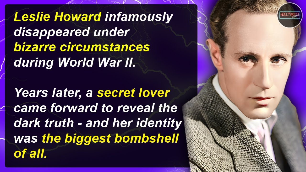 Слишком сильное обольщение — Исчезновение Лесли Ховард | Голливудские тайны #106