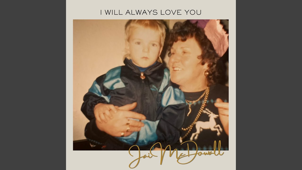 I WILL ALWAYS LOVE YOU