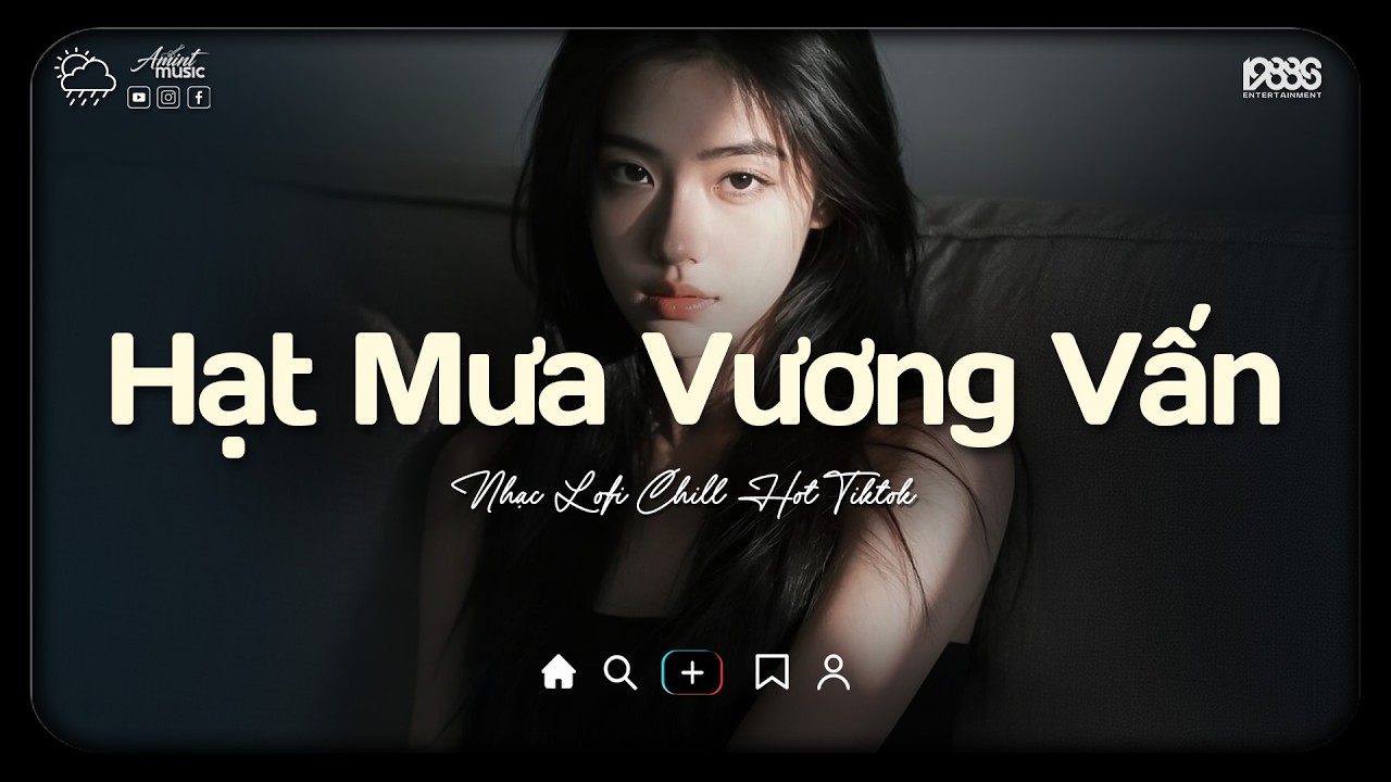 Hạt Mưa Vương Vấn Lofi ♫ Hạt Mưa Vương Vấn Anh Giờ Nay Đang Nơi Đâu ♫ Nhạc Buồn Chill 2026